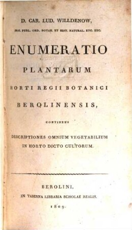 Enumeratio plantarum horti regii Berolinensis : continens descriptiones omnium vegetabilium in horto dicto cultorum. 1