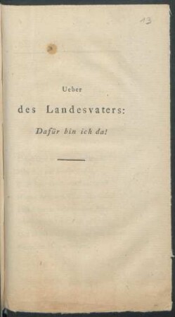 Ueber des Landesvaters: Dafür bin ich da!