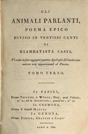 Gli Animali parlanti : poema epico diviso in ventisei canti ; vi sono in fine aggiunti quattro apologhi del medesimo autore non appartenenti al poema, 3