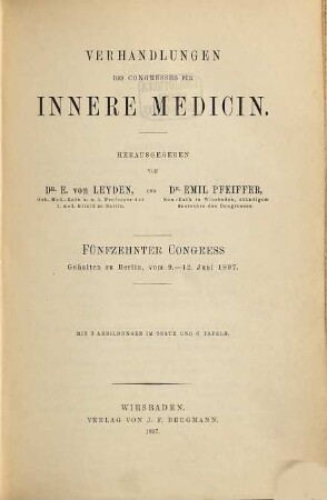 Verhandlungen des Kongresses für Innere Medizin. 15. 1897. Berlin, 9. - 12. Juni