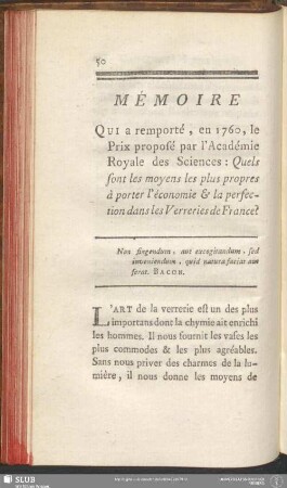 Mémoire Qui a remporté, en 1760, le Prix proposé par l'Académie Royale des Sciences: Quels sont les moyens les plus propres à porter l'économie & la perfection dans les Verreries de France?