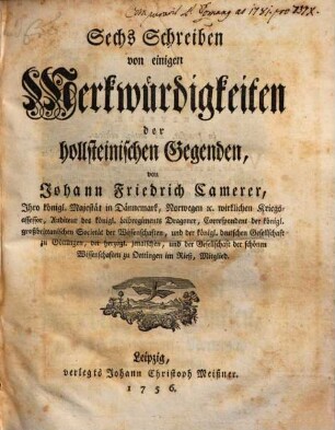 Sechs Schreiben von einigen Merkwürdigkeiten der hollsteinischen Gegenden