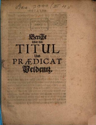 Bericht über den Titul und Praedicat Veldentz