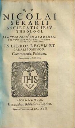 R. P. Nicolai Serarii, Societatis Iesv Theologi ... In libros Regvm et Paralipomenon Commentaria Posthuma