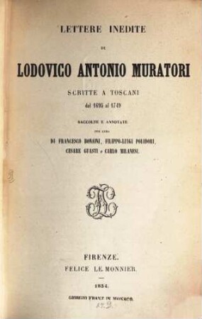 Lettere inedite di Lodov. Ant. Muratori, scritte a Toscani dal 1695 al 1749