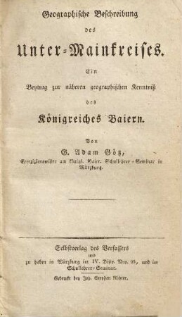 Geographische Beschreibung des Unter-Mainkreises : Ein Beytrag zur näheren geographischen Kenntniss des Königreiches Baiern
