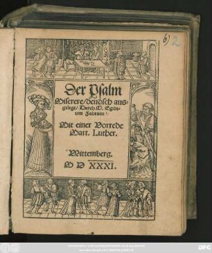 Der Psalm || Miserere/ deudsch aus=||gelegt/ Durch M. Egidi=||um Fabrum.|| Mit einer Vorrede || Mart. Luther.||