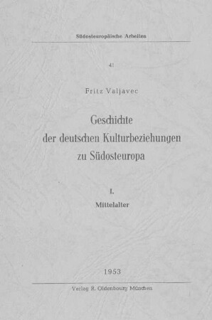 Geschichte der deutschen Kulturbeziehungen zu Südosteuropa. 1, Mittelalter