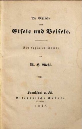 Die Geschichte vom Eisele und Beisele : ein sozialer Roman