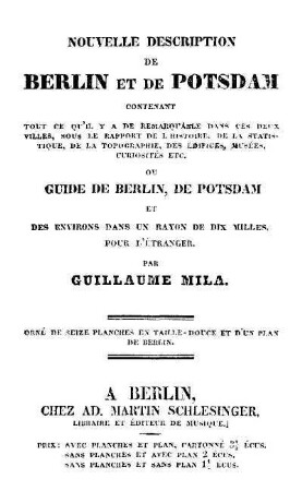 Nouvelle Description de Berlin et de Potsdam : contenant tout ce qu'il y a de remarquable dans ces deux villes...ou guide de Berlin, de Potsdam et...