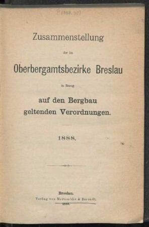 Zusammenstellung der im Oberbergamtsbezirke Breslau in Bezug auf Bergbau geltenden Verordnungen