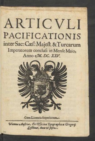 Articuli Pacificationis inter Sac: Caes: Maiest. & Turcarum Imperatorem conclusi in Mense Maio, Anno M.DC.XXV.