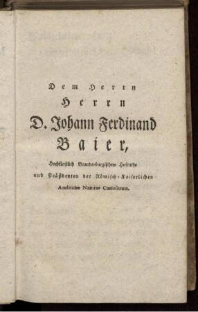 Dem Herrn Herrn D. Johann Ferdinand Baier