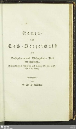 Namen- und Sachverzeichniß zum Sechszehnten und Siebenzehnten Theil der Erdkunde