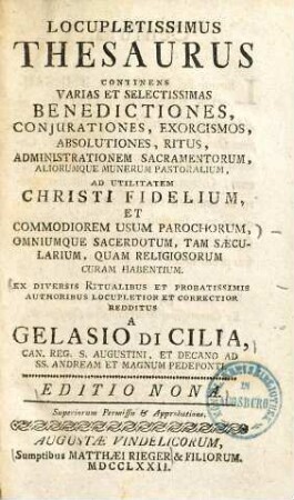 Locupletissimus Thesaurus : Continens Varias Et Selectissimas Benedictiones, Conjurationes, ... Ad Utilitatem Christi Fidelium, ... Habentium
