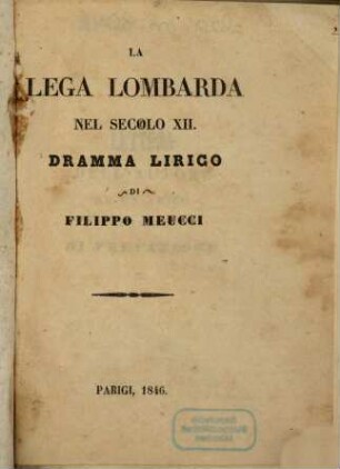 La lega lombarda nel secolo XII : dramma lirico
