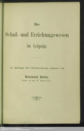 Das Schul- und Erziehungswesen in Leipzig : Festschrift zur 30. Allgemeinen Deutschen Lehrerversammlung in Leipzig vom 22. - 25. Mai 1893