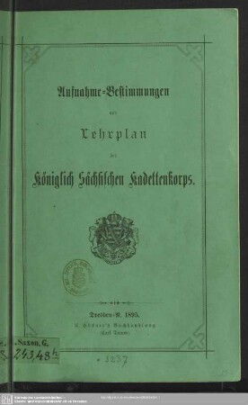 Aufnahme-Bestimmungen und Lehrplan des Königlich Sächsischen Kadettenkorps