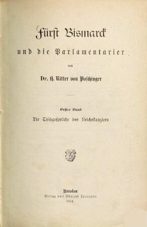 Fürst Bismarck und die Parlamentarier, 1. Die Tischgespräche des Reichskanzlers