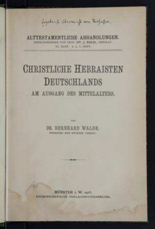 Christliche Hebraisten Deutschlands am Ausgang des Mittelalters / von Bernhard Walde