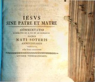 Iesvs Sine Patre Et Matre : commentatio commatis III c. VII Ep. ad Hebraeos sacris nati soteris anniversariis dedicata