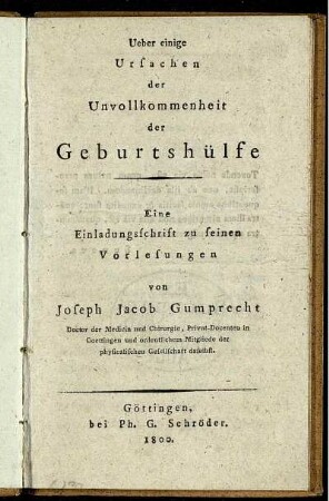 Ueber einige Ursachen der Unvollkommenheit der Geburtshülfe : Eine Einladungsschrift zu seinen Vorlesungen