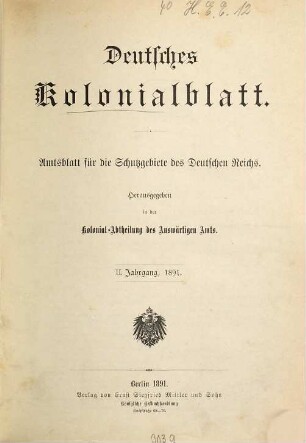 Deutsches Kolonialblatt : Amtsblatt für die Schutzgebiete in Afrika und der Südsee. 2. 1891
