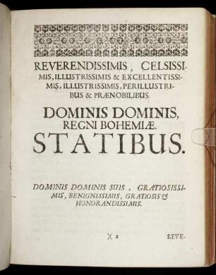 Reverendissimis, Celsissimis [...] Dominis Dominis Regni Bohemiæ Statibus. [...]