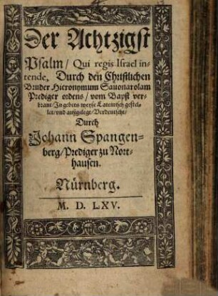 Der Achtzigst Psalm, Qui regis Israel intende, Durch den Christlichen Bruder Hieronymum Sauonarolam Prediger ordens, von Bapst verbrant, Jn gebets weyse Lateinisch gestellet