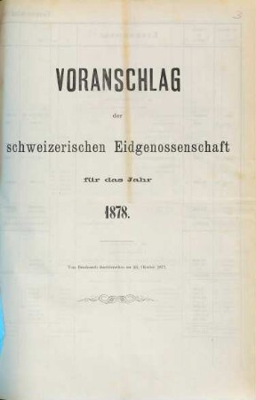 Voranschlag der Schweizerischen Eidgenossenschaft : für d. Jahr ..., 1878, Bundesrath