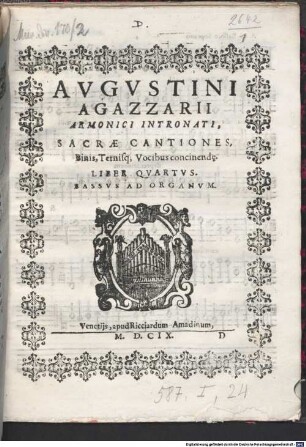 Avgvstini Agazzarii Armonici Intronati, Sacrae Cantiones, Binis, Ternisq[ue] Vocibus concinendę. Liber Qvartvs
