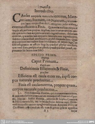 Hujus Caput Primum Explicans Definitionis Efficientis & Finis, qua sunt Efficiens est causa externa, a qua corpus naturale producitur. Finis est causa externa, propter quam corpus naturale producitur.