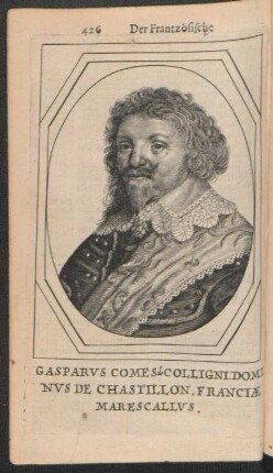 Gasparus Comes de Colligni. Dominus De Chastillon, Franciae Marescallus