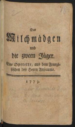 Das Milchmädgen und die zween Jäger : Eine Operette, aus dem Französischen des Herrn Anseaume.
