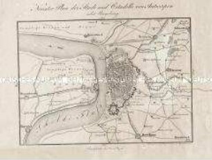Neuester Plan der Stadt und Citadelle von Antwerpen nebst Umgebung