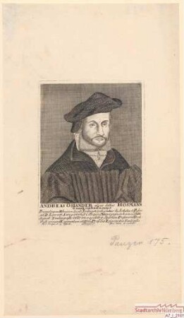 Andreas Osiander, alias Hosmann, aus Gunzenhausen, Prediger bei St. Lorenz, auch Professor; geb. 19. Dezember 1498; gest.17. Oktober 1552