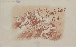 Kupferberg Gold : [Reklameschrift der Sektfirma Kupferberg & Co, Mainz ; hrsg. anl. d. Eröffnung d. Etagenkeller-Neubaues am 18. Dez. 1897]