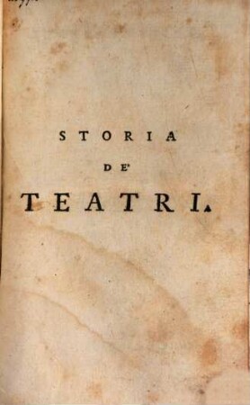 Storia Critica De' Teatri Antichi E Moderni