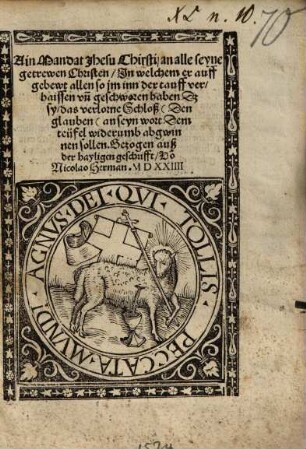 Ain Mandat Jhesu Chirsti[!] an alle seyne getrewen Christen, Jn welchem er auff gebewt allen so jm inn der tauff verhaissen und geschworen haben ...