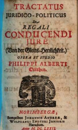 Tractatus Juridico-Politicus De Regali Conducendi Jure : = (Von der Gleits-Herrlichkeit)