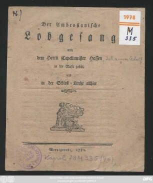 Der Ambrosianische Lobgesang : von dem Herrn Capellmeister Hassen in die Music gesetzt, und in der Schloß-Kirche allhier aufgeführet