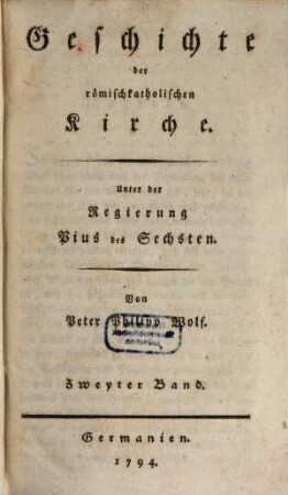 Geschichte der römischkatholischen Kirche : Unter der Regierung Pius des Sechsten, 2