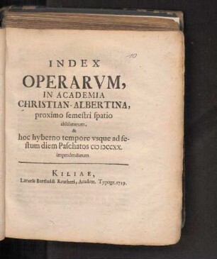 WS 1719/20: Index Operarvm In Academia Christian-Albertina, proximo semestri spatio absolutarum, & hoc hyberno tempore vsque ad festum diem Paschatos MDCCXX impendendarum
