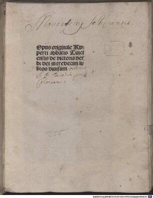 Opus originale Ruperti abbatis Tuiciensis de victoria verbi dei : in tredecim libros diuisum