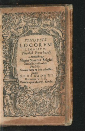 Synopsis Locorum Legalium, Nicolai Everhardi a Middelburgo Magni Senatus Belgici Mechliniensis olim Praesidis
