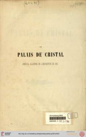Le Palais de Cristal : Album de l'exposition: journal illustré de l'exposition de 1851 et des progrès de l'industrie universelle