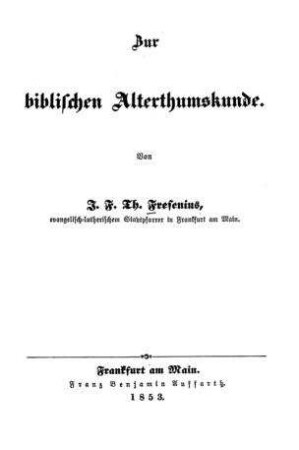 Zur biblischen Alterthumskunde / von J. F. Th. Fresenius