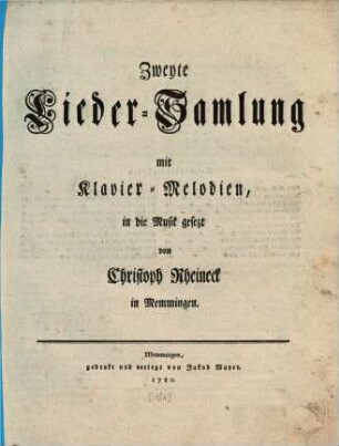 Lieder Mit Clavier Melodien. 2, Zweyte Lieder-Samlung mit Klavier-Melodien