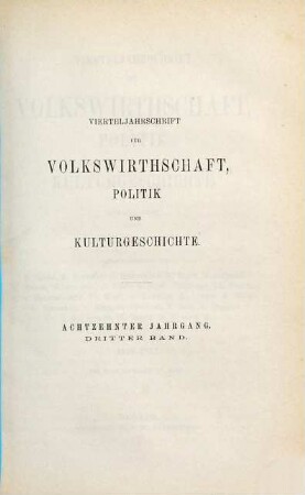 Vierteljahrschrift für Volkswirtschaft, Politik und Kulturgeschichte. 18,3 = Bd. 71. 1881