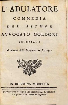 Le commedie del signor avvocato Carlo Goldoni Veneziano fra gli Arcadi Polisseno Fegejo, 5. Che contiene l' adulatore. Il tutore. Il Moliere. La locandiera